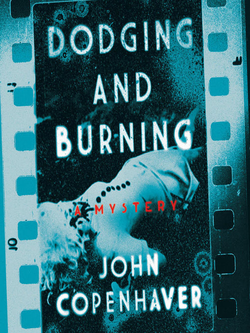 Title details for Dodging and Burning by John Copenhaver - Available